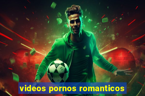 videos pornos romanticos